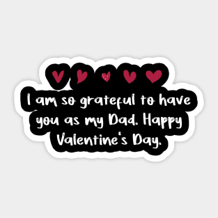 I am so grateful to have you as my Dad. Happy Valentine's Day. Sticker